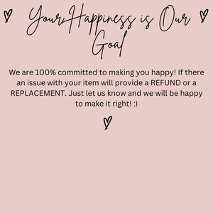 May include: A light pink background with the text "Your Happiness is Our Goal" in a handwritten style. The text below states a commitment to customer satisfaction, offering refunds or replacements for issues.
