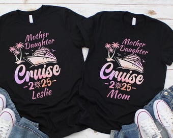 Personalized Mother Daughter Cruise Shirts gift for mom, Cruise shirts gift for birthday, Custom Family cruise shirt, Family Vacation Shirt