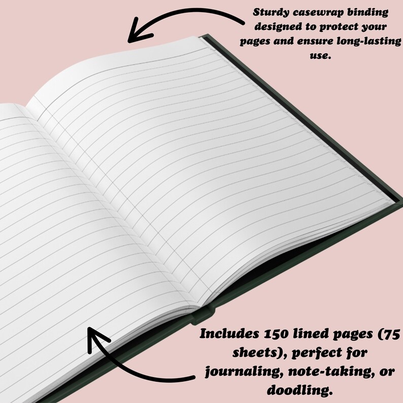 May include: Open journal with lined pages. The journal has a sturdy casewrap binding and includes 150 lined pages, perfect for journaling, note-taking, or doodling. The cover is dark green.