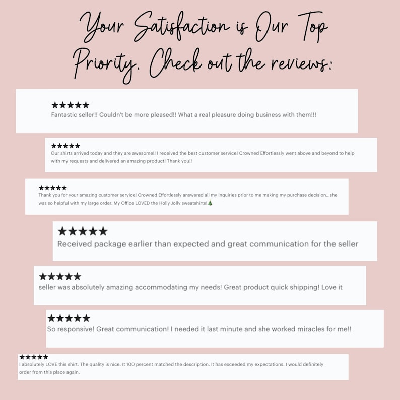 May include: Image featuring customer reviews with a pink background. The text reads "Your Satisfaction is Our Top Priority. Check out the reviews:" followed by several customer testimonials, each with a five-star rating. The reviews praise the seller's service and product quality.