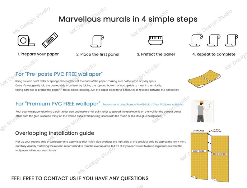 May include: Instructions for installing a wallpaper mural in four simple steps. The steps include preparing the paper, placing the first panel, perfecting the panel, and repeating to complete. The instructions also include information for pre-paste and premium PVC free wallpaper. The image also shows a visual guide for overlapping installation with a 1/8 inch overlap.
