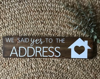 We said Yes to the address Wood Sign, New Home Owners Sign, Wood Sign, Handmade, Wood Decor, Stained Wood, Real Estate, New Home, Realtor