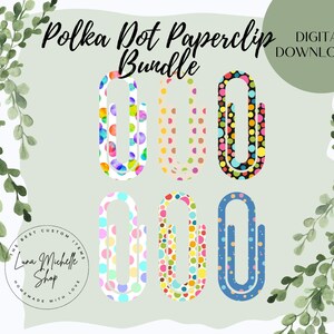 May include: A set of six digital paperclip images featuring a polka dot pattern in various colors, including blue, green, pink, yellow, and red. The text "Polka Dot Paperclip Bundle" and "Digital Download" is visible at the top of the image.