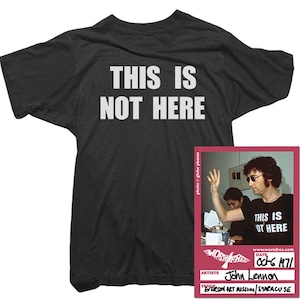 John Lennon T-Shirt - This Is Not Here Tee worn by John Lennon - Officially Licensed