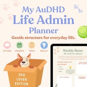 Peut inclure: Un planificateur numérique intitulé My AuDHD Life Admin Planner avec le sous-titre Gentle structure for everyday life. Il présente un chien en dessin animé dans une boîte marquée DOG LOVER EDITION, une balle de tennis et une tablette.
