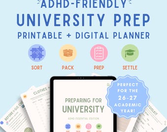 May include: A digital planner displayed on a tablet screen with the title Preparing for University ADHD Essential Edition. The image includes four circular icons labeled Sort, Pack, Prep, and Settle, alongside printable checklists for clothes and university prep.