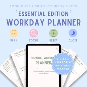 May include: A digital Essential Edition Workday Planner displayed on a tablet screen with multiple page previews. The interface features icons for Plan, Focus, Reset, and Close. A blue badge states Digital, Interactive + Printable Planner.