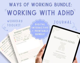May include: A digital bundle titled Working with ADHD featuring a journal and workday dashboard. The text includes Working with ADHD Journal + Dashboard and Toolkit, Ways of Working Bundle, Workday Toolkit, and Digital Interactive + Printable Bundle.