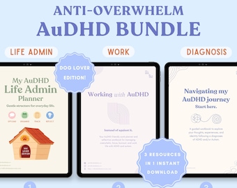 May include: A 3-in-1 digital resource bundle titled Anti-Overwhelm AuDHD Bundle, featuring three tablet screens displaying planners for Life Admin, Work, and Diagnosis. The Life Admin planner includes a dog house graphic and Dog Lover Edition text.