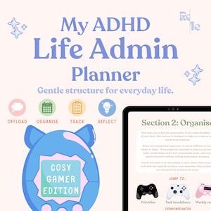 May include: A digital planner titled My ADHD Life Admin Planner with the subtitle Gentle structure for everyday life. It features icons for Offload, Organise, Track, and Reflect, a blue handheld game console graphic, and a tablet screen showing Section 2: Organise.