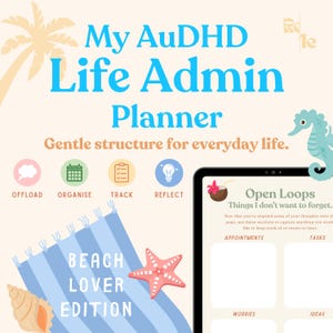 Può includere: Un'agenda digitale intitolata My AuDHD Life Admin Planner Beach Lover Edition con sfondo beige chiaro, testo blu, palma, cavalluccio marino, conchiglia, stella marina, asciugamano a righe blu e schermo di tablet che mostra Open Loops.