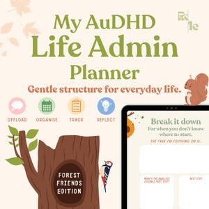 Può includere: Un'agenda digitale intitolata My AuDHD Life Admin Planner con il sottotitolo Gentle structure for everyday life. Presenta icone per offload, organise, track e reflect, un tronco d'albero etichettato Forest Friends Edition e lo schermo di un tablet.