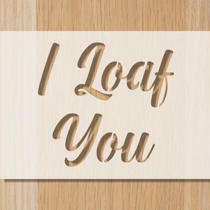 I Loaf You Sourdough Bread Stencil: Reusable Baking Decoration