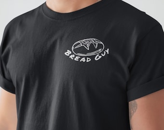Bread Guy T-Shirt: Sourdough Baker Graphic Tee