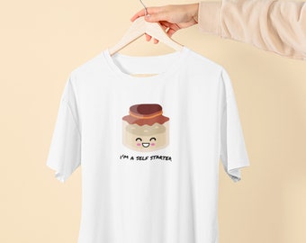 Sourdough Starter T-Shirt: Funny Bread Baker Tee