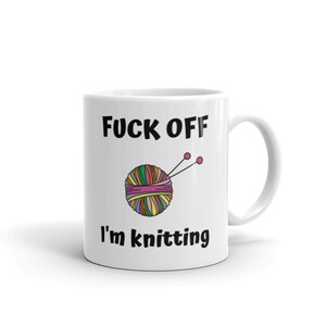 Personalised 'Fuck Off I'm Knitting' Mug / Gift for Knitter / Offensive Knit Mug / Adult Swear Cup image 3