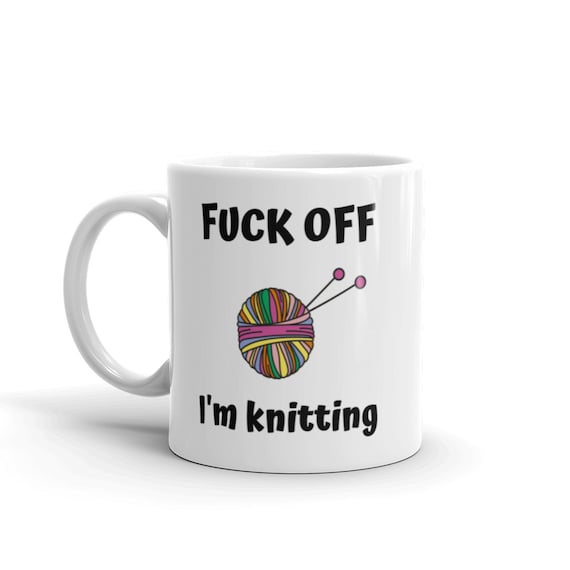 Personalised 'Fuck Off I'm Knitting' Mug / Gift for Knitter / Offensive Knit Mug / Adult Swear Cup