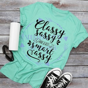 Classy Sassy and a Bit Smart Assy T-Shirt