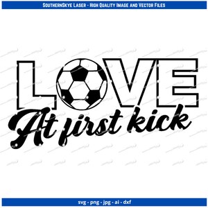 May include: Black and white graphic design with a soccer ball and the text "LOVE At first kick".