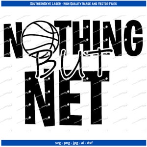 Nothing but net svg, png, ai, dxf, jpg file. Great for glowforge, cricut and silhouette as well as laser and CNC engraving