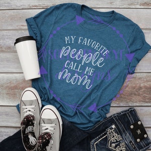 My Favorite People Call Me Mom T-shirt