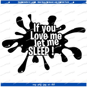 Als je van me houdt, laat me slapen svg, png, ai, dxf, jpg-bestand. Geweldig voor glowforge, cricut en silhouet, evenals laser- en CNC-graveren