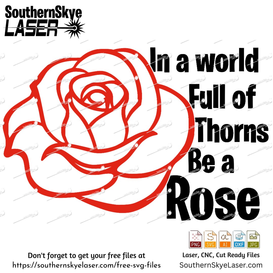 ROSE断捨離中※プロフィール見て下さい In a World Full of Thorns Be a Rose Svg, Png, Ai, Dxf, Jpg File