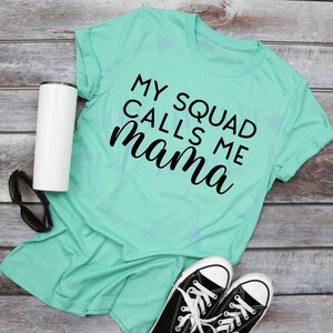My Squad Calls Me Mama T-Shirt