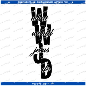What would Jesus do svg, png, ai, dxf, jpg file. Great for glowforge, cricut and silhouette as well as laser and CNC engraving