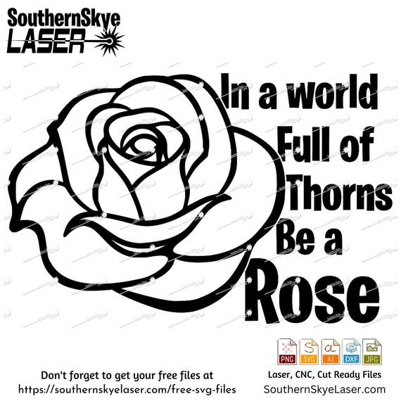 In a World Full of Thorns Be a Rose Svg, Png, Ai, Dxf, Jpg File