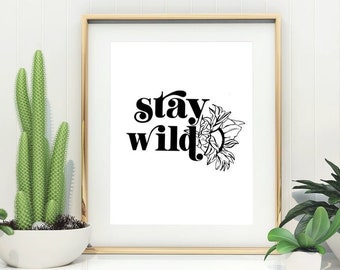 Stay Wild print, kids prints, wild, decor, home prints, nursery prints, Toddler prints, toddler wall, wall print, stay wild child