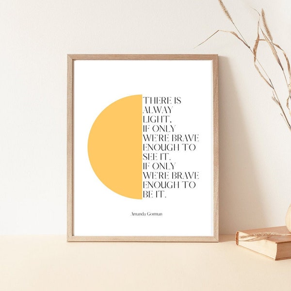 There is always light Amanda Gorman Poem Print Poster, Brave, Inspirational, Poetry, Feminist, International Women's Day, Wall Art, Decor