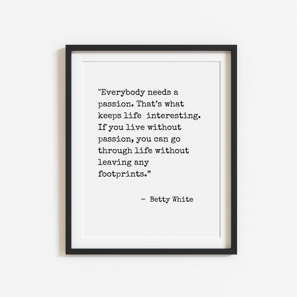 Betty White Quote, Art print, , cita de póster de impresión de arte inspiradora