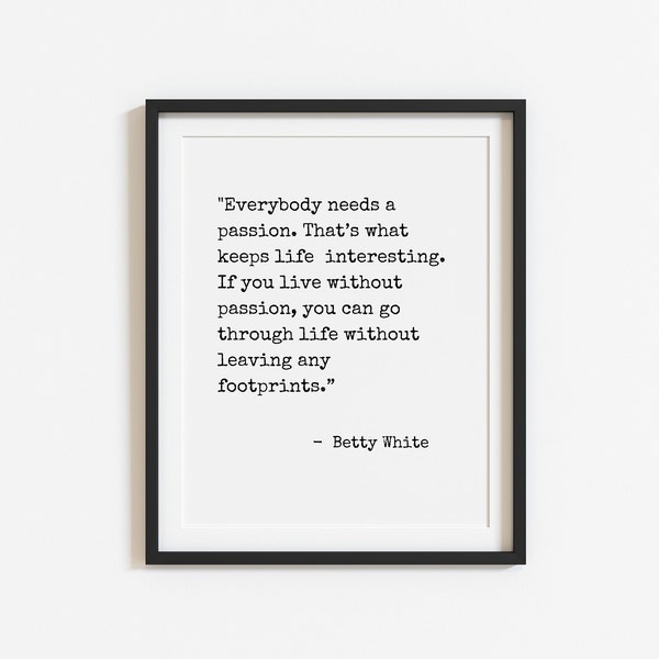 Betty White Quote, Art print, , inspirational art print poster quote