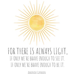 Amanda Gorman print, Digital download, Inauguration, Poem, Inspirational Mug, Amanda Gorman Quote, There is always light