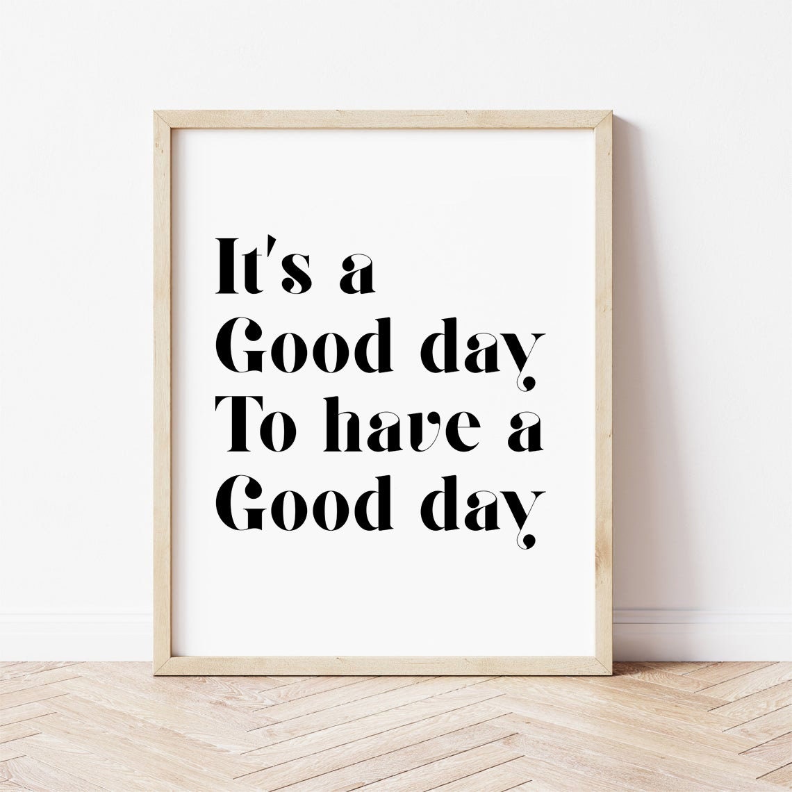 Its a Good Day to Have a Good Day Wall Art Quote Print Etsy