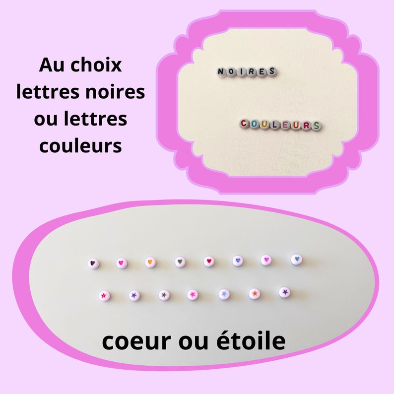 May include: An image featuring white beads with black letters spelling "NOIRES" and colorful beads spelling "COULEURS". Below are rows of white beads with heart and star designs. The text "Au choix lettres noires ou lettres couleurs coeur ou &eacute;toile" is also present.