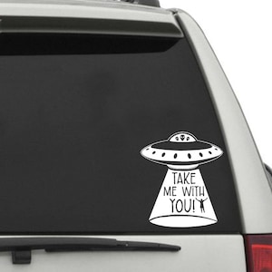 Take Me With You Alien Decal Sticker