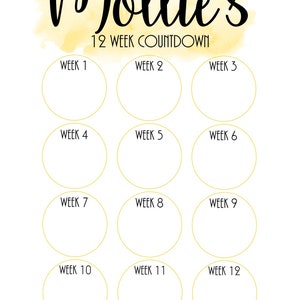 May include: A printable 12-week countdown chart with a yellow watercolour background and black text. The chart is titled "Mollie's 12 Week Countdown" and has 12 circles labelled "Week 1" through "Week 12". There is a line at the bottom that says "Total Loss:"