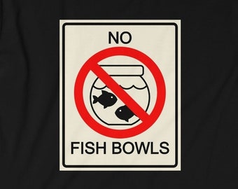 No Fish Bowls T-Shirt for Fish Keeper aquarium lover
