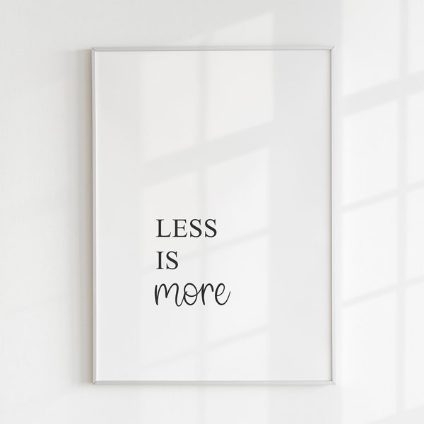 Less Is More Print, Mindfulness Gift, For Her, Simple, Living Room Decor, Home Office, Gallery Wall Art, Minimalist, Reminder Print, A4, A3