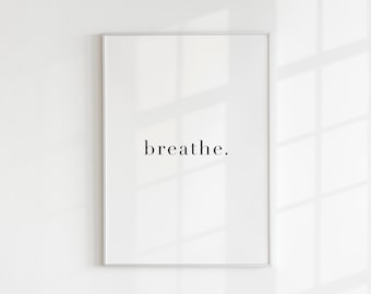 Breathe, Reminder Print, Inhale Exhale, Bedroom Decor, Affirmation, For Her, Mum, Sister, Minimalist, Living Room, Gallery Wall Art, A3, A4