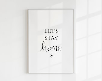 Let's Stay Home, Living Room Print, Kitchen Wall Art, Get Cosy, Winter, Relax, Bedroom, Anniversary, Gift For Her, Minimalist, A5, A4, A3