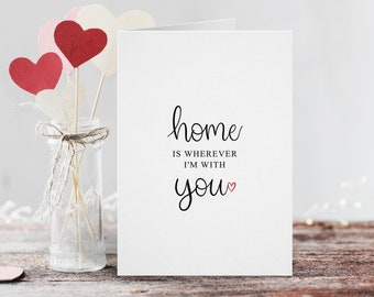 Home Is Wherever I'm With You, Anniversary Card, April Birthday, For Him, For Her, Cute Card, Husband, Wife, Girlfriend