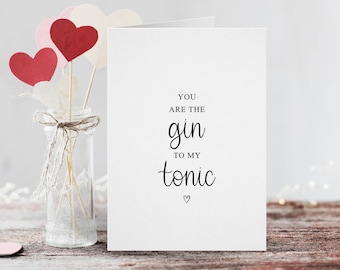 You Are The Gin To My Tonic, Gin Card, Valentines Day, Anniversary Gift, February Birthday, Gin And Tonic, Wife, Boyfriend, Girlfriend