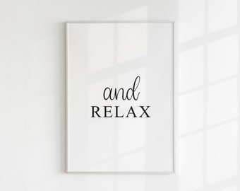And Relax Print, Bedroom Decor, Above Bed Print, June Birthday, Self Care, Gift For Her, Living Room Wall Art, Bathroom, Minimalist