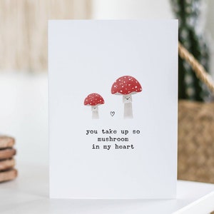 You Take Up So Mushroom In My Heart, Cute Card, Valentines Day, Anniversary Gift, April Birthday, For Her, Him, Husband, Wife, Boyfriend