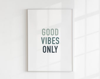 Good Vibes Only, Positive Print, Reminder Decor, July Birthday Gift, For Her, Friend, Gallery Wall, Motivational, A5, A4, A3