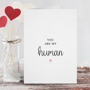 You Are My Human, leuke jubileumkaart, verjaardag juni, jubileumcadeau, voor haar, voor hem, verloofde, echtgenoot, vrouw