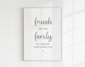 Friends Are The Family We Choose Print, Best Friend Gift, May Birthday, Family Quote, For Her, Winter, Living Room Wall Art, A4 A3